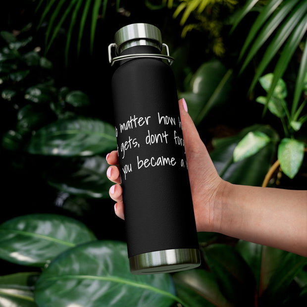 "No Matter How Hard It Gets" 22oz Vacuum Insulated Bottle