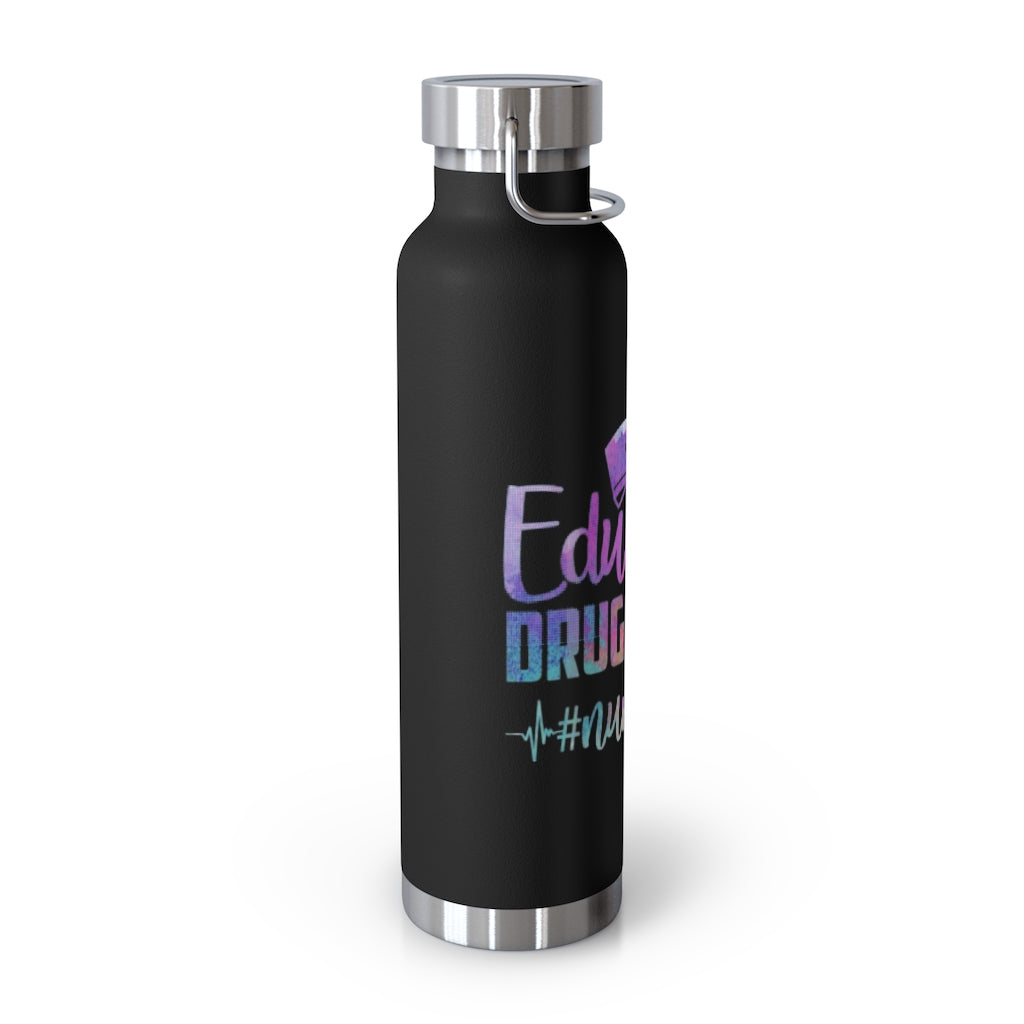 "Educated Drug Dealer" 22oz Vacuum Insulated Bottle